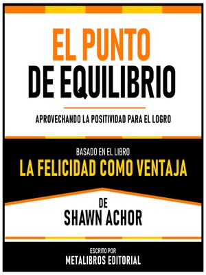 cover image of El Punto De Equilibrio--Basado En El Libro "La Felicidad Como Ventaja" De Shawn Achor